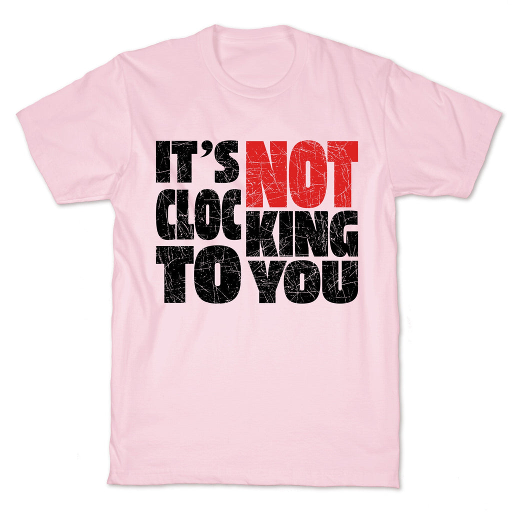 Bieber Its Not Clocking To You T-Shirt