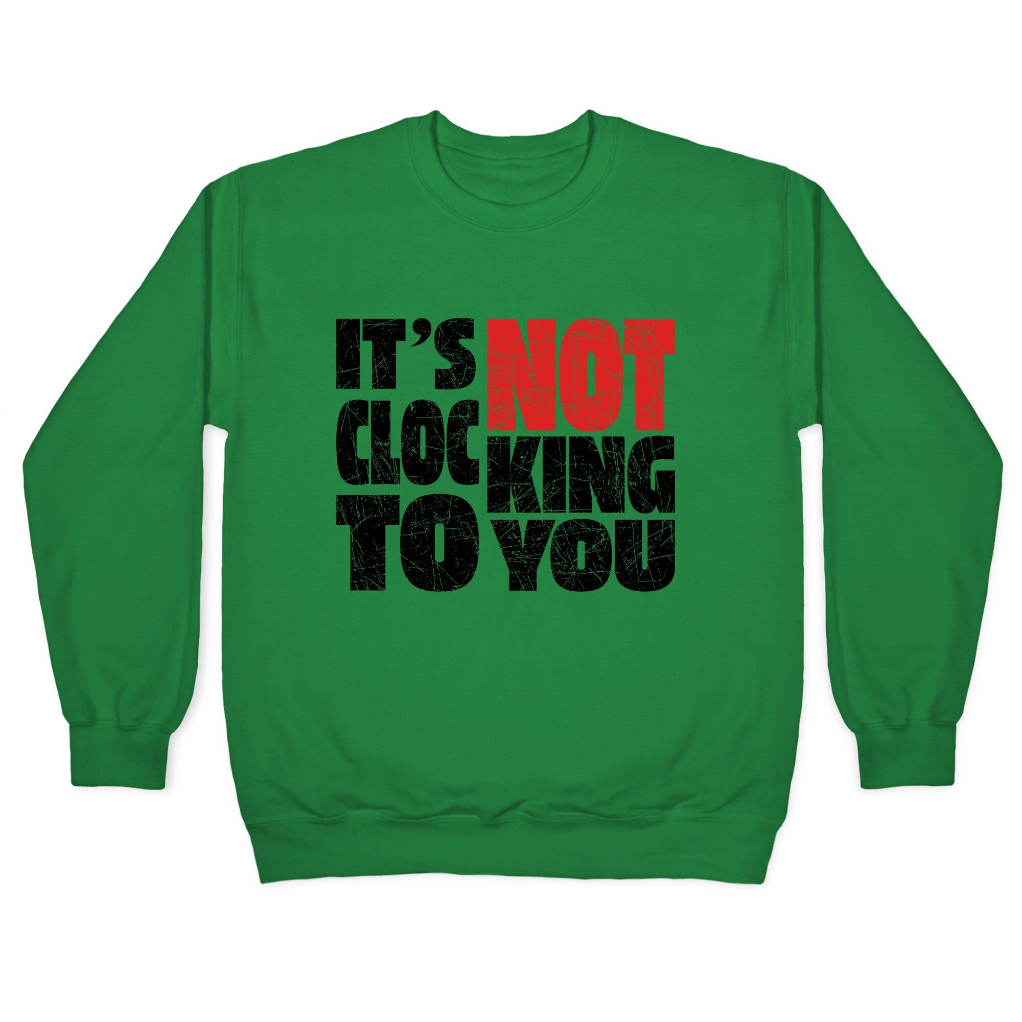 Bieber Its Not Clocking To You Crewneck Sweatshirt
