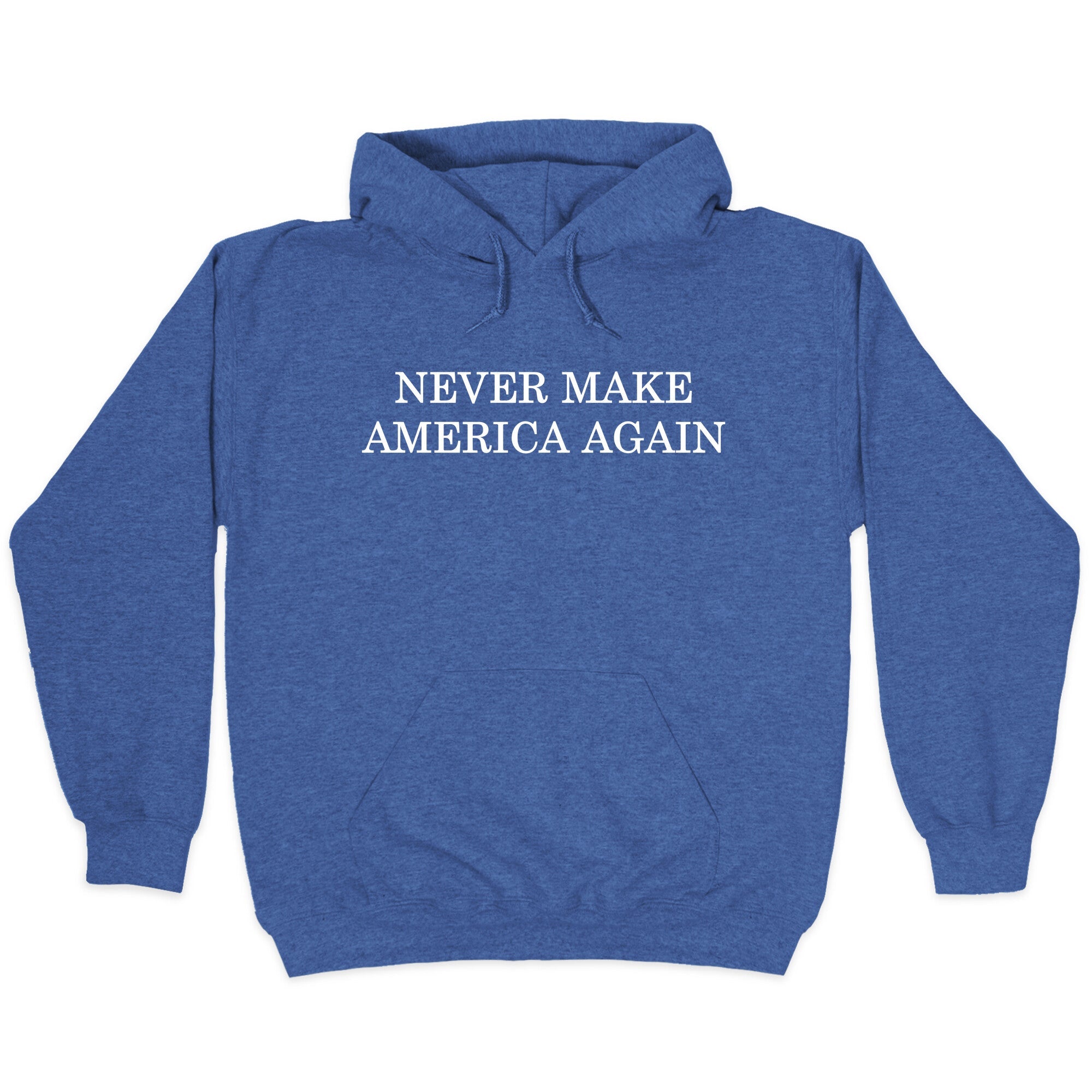 Never Make America Again Hoodie