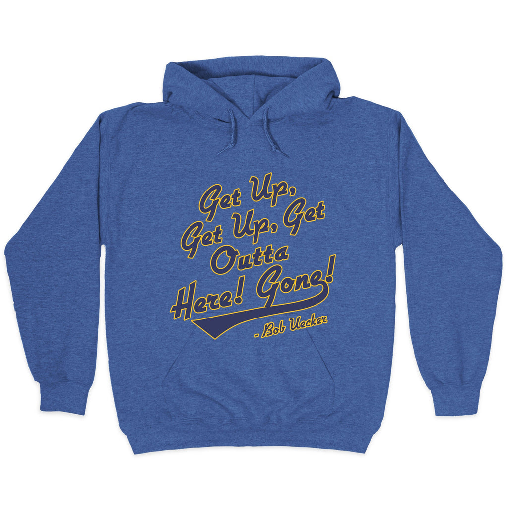 Bob Uecker Get Up Get Up Hoodie