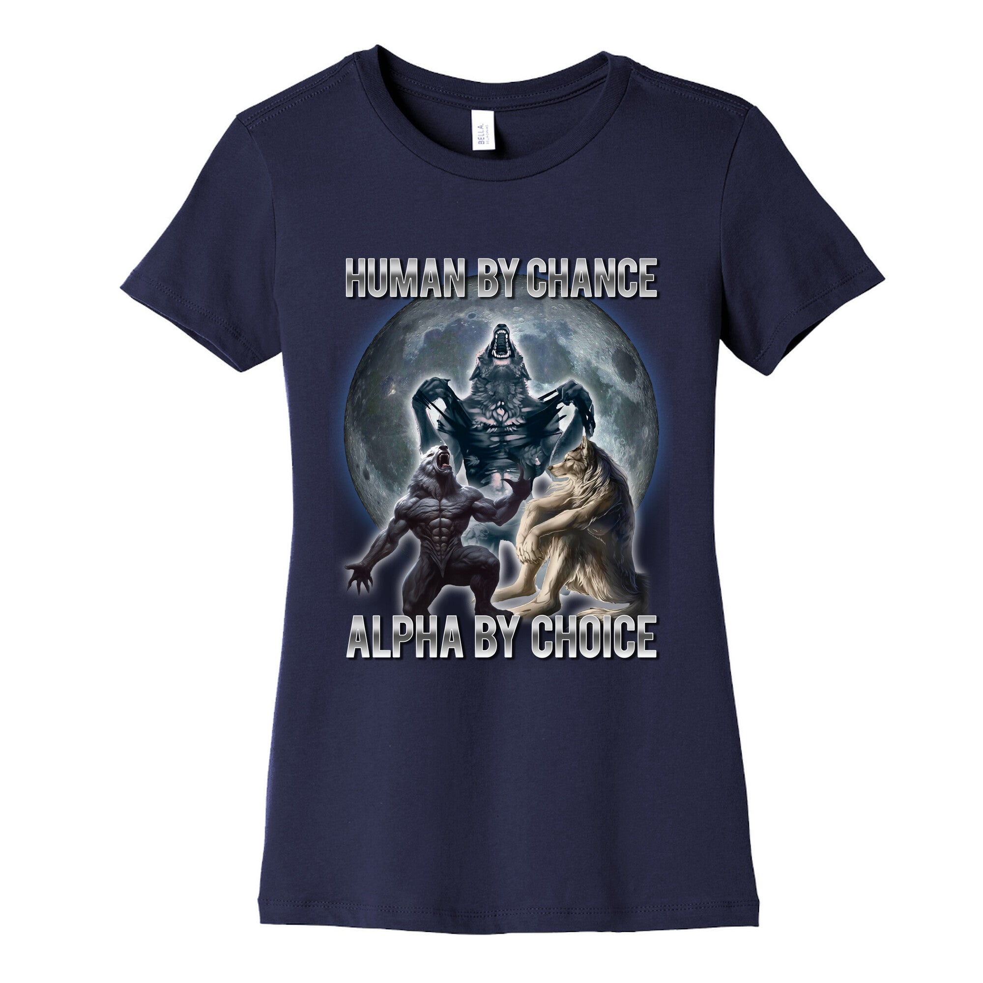 Human by Chance, Alpha by Choice Womens Cotton Tee