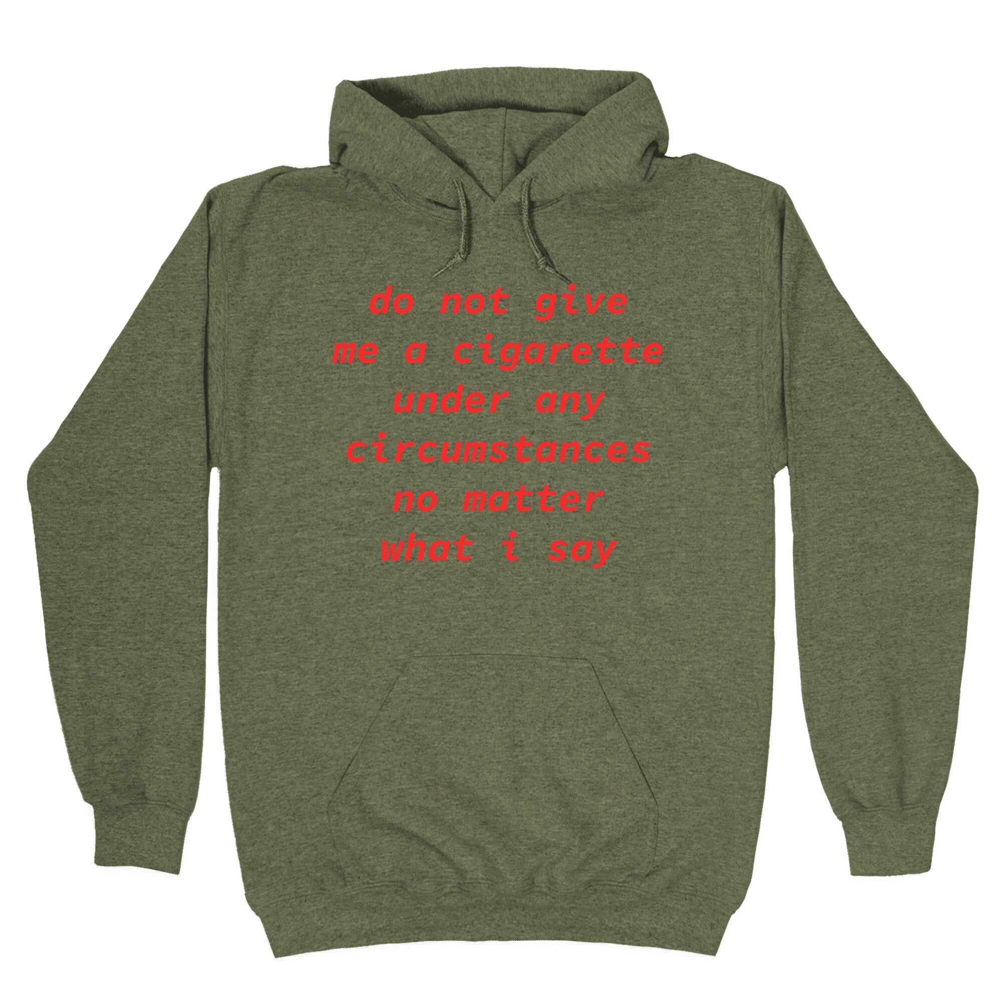 Do Not Give Me a Cigarette Hoodie