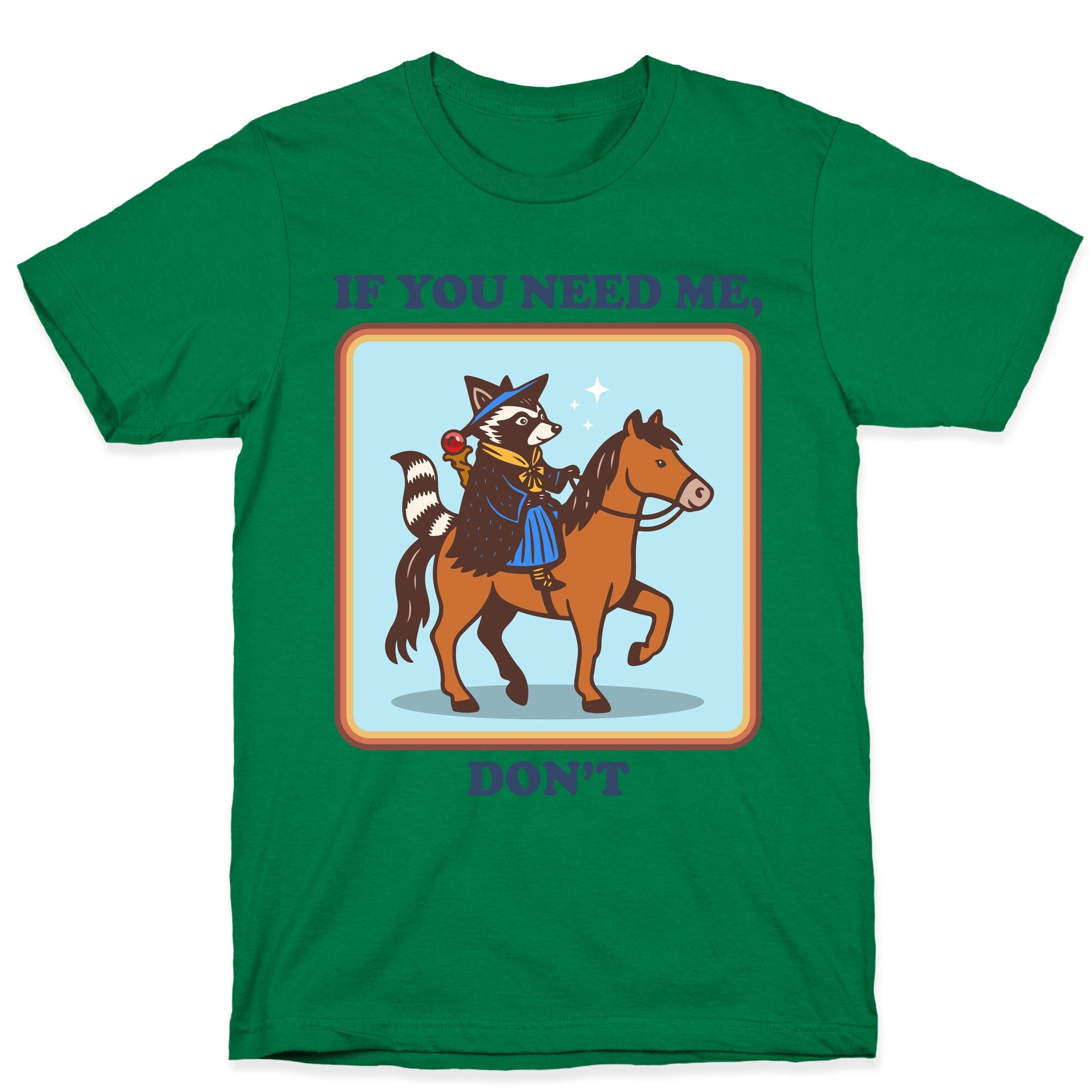 If You Need Me, Dont T-Shirt