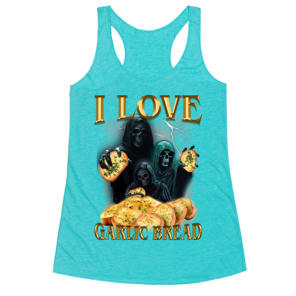 I Love Garlic Bread Racerback Tank