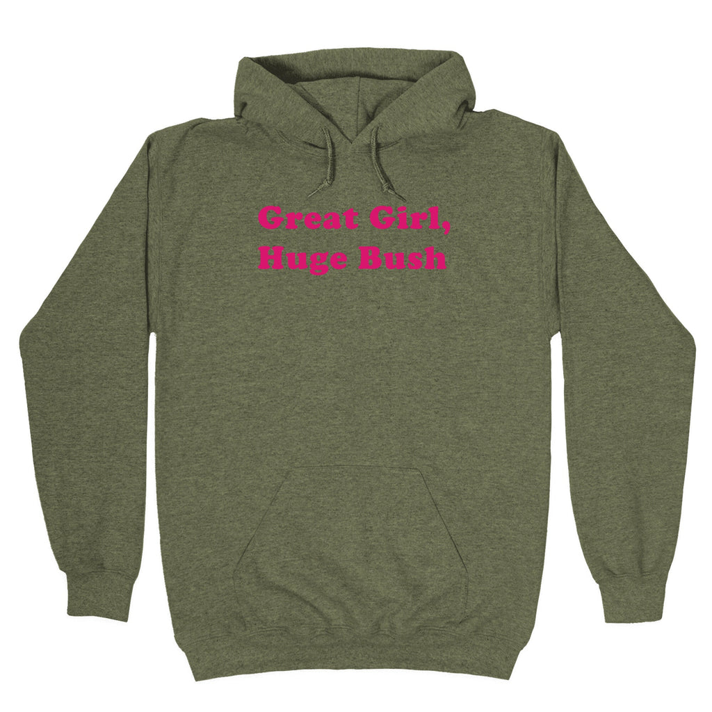 Great Girl, Huge Bush Hoodie