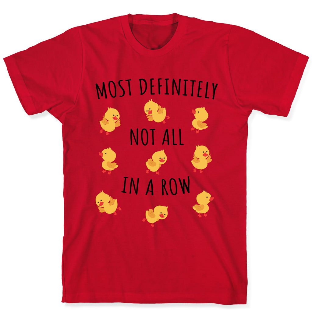 Not All In A Row T-Shirt