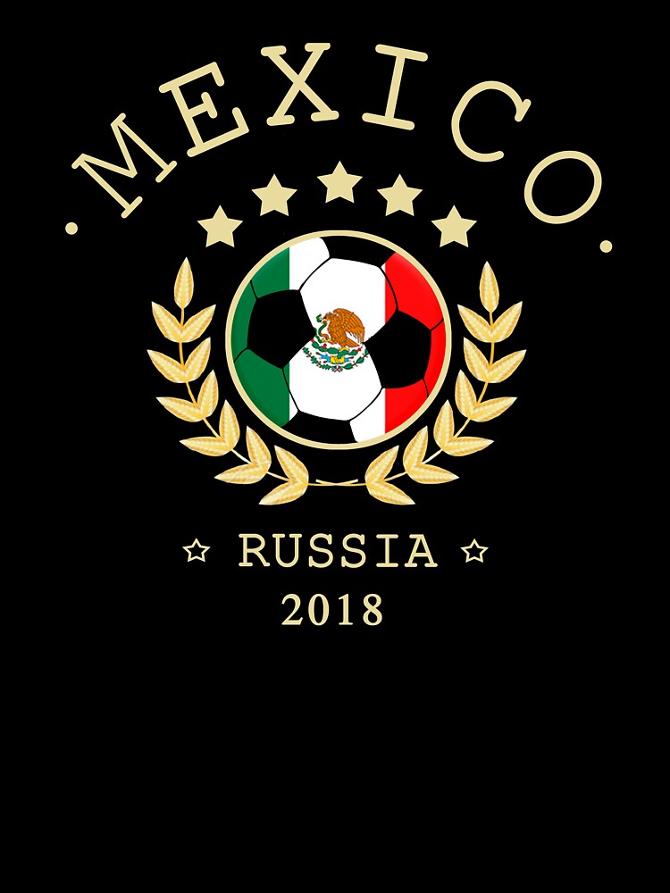 Mexico Mexican Soccer Team Russia 2018 T Shirt Football Fan copa mundial by edinson753