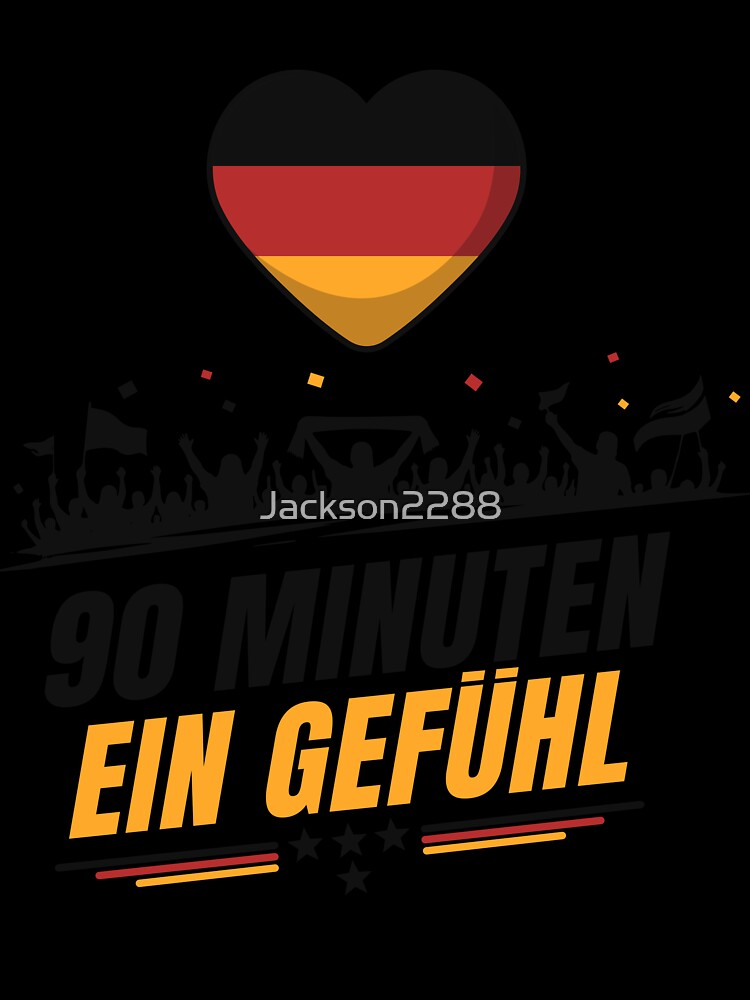 90 Minutes One Feeling Germany Football Fan World Cup Shirt by Jackson2288