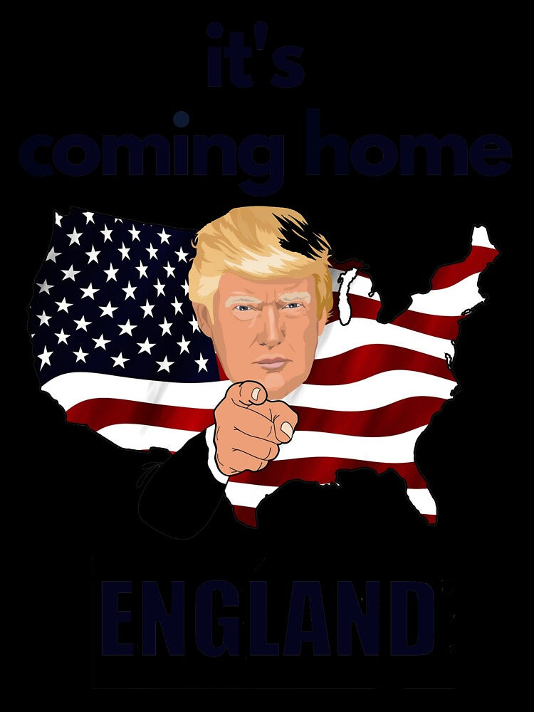 It's Coming Home Trump Loves You England by Flirt-Teez