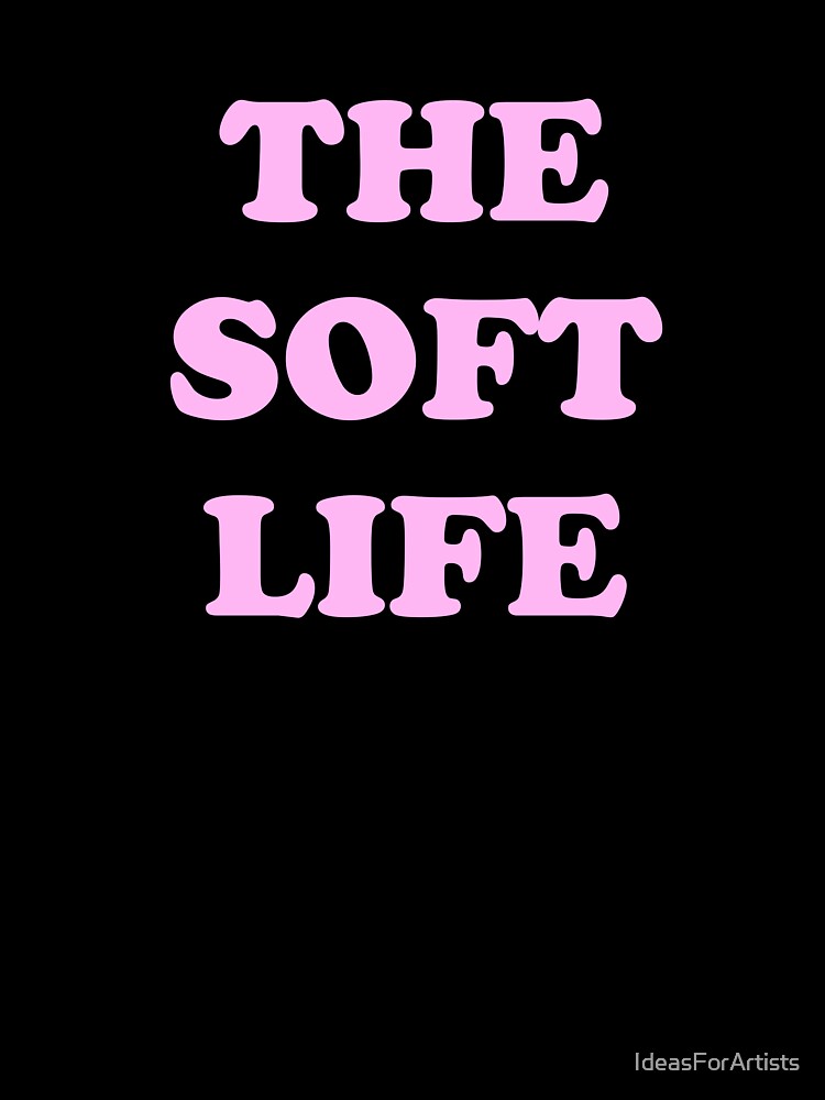The soft life by Inspirationmotivation
