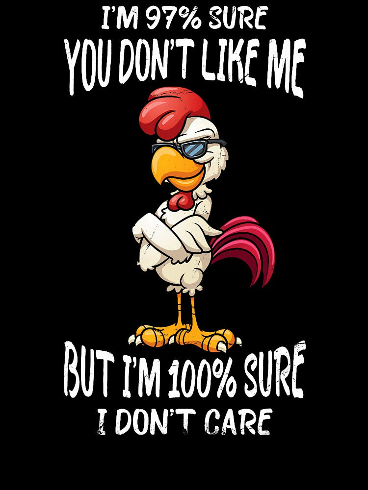 I'm 97 Sure You Don't Like Me But I'm Sure I Don't Care by RobertKnow