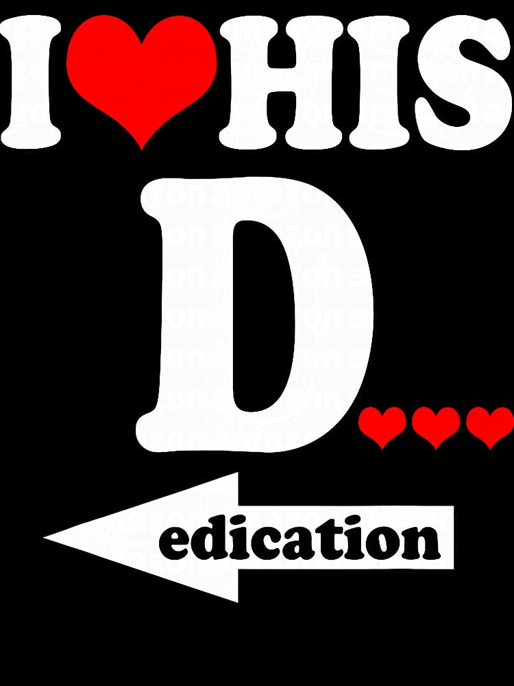 Funny Valentine's Day Couple Matching I Love His Dedication by RobertKnow