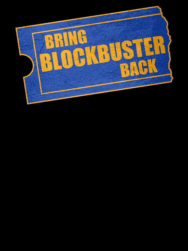 Bring Blockbuster Back! by Crossroads-Art