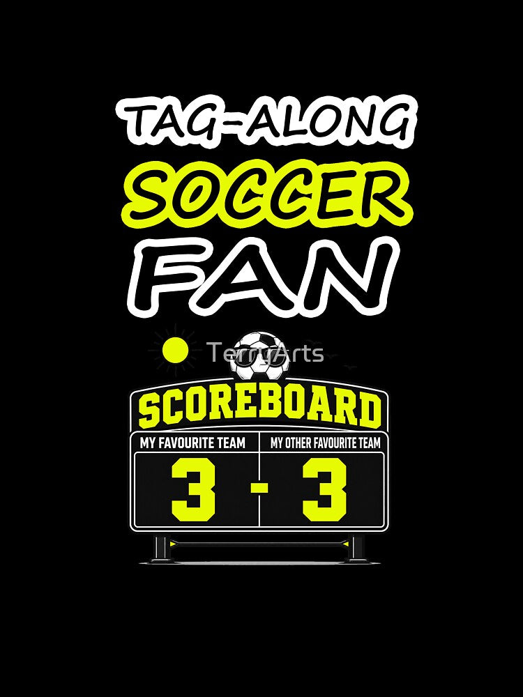 Tag-Along SOCCER FAN and Soccer Scoreboard Humor - Yellow by Beachy
