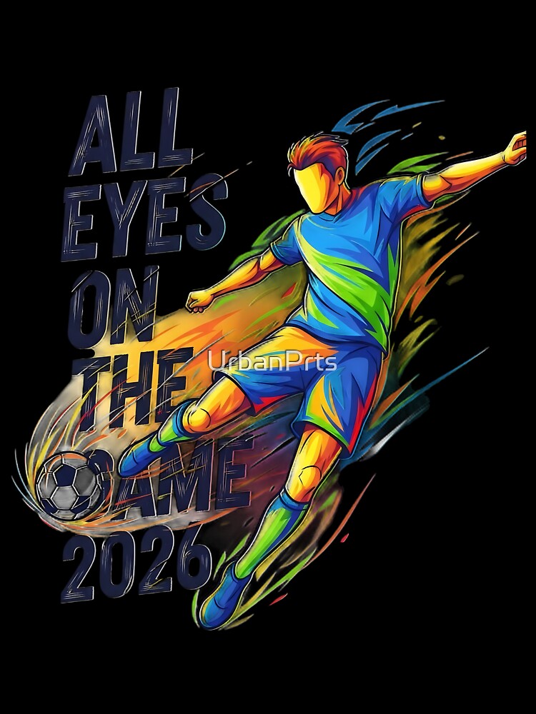 All Eyes On The Game 2026 Dynamic Soccer Action Graphic Hoodie by UrbanPrts