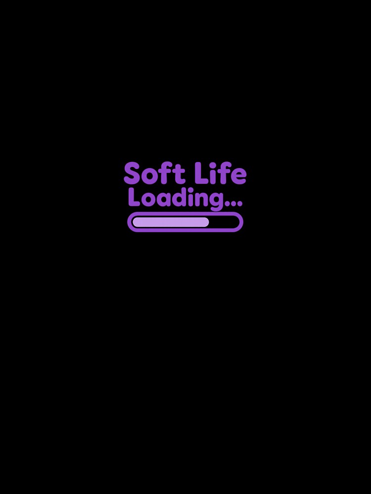 Soft Life Loading – Soft Girl Era Aesthetic Graphic by AmethystAura6
