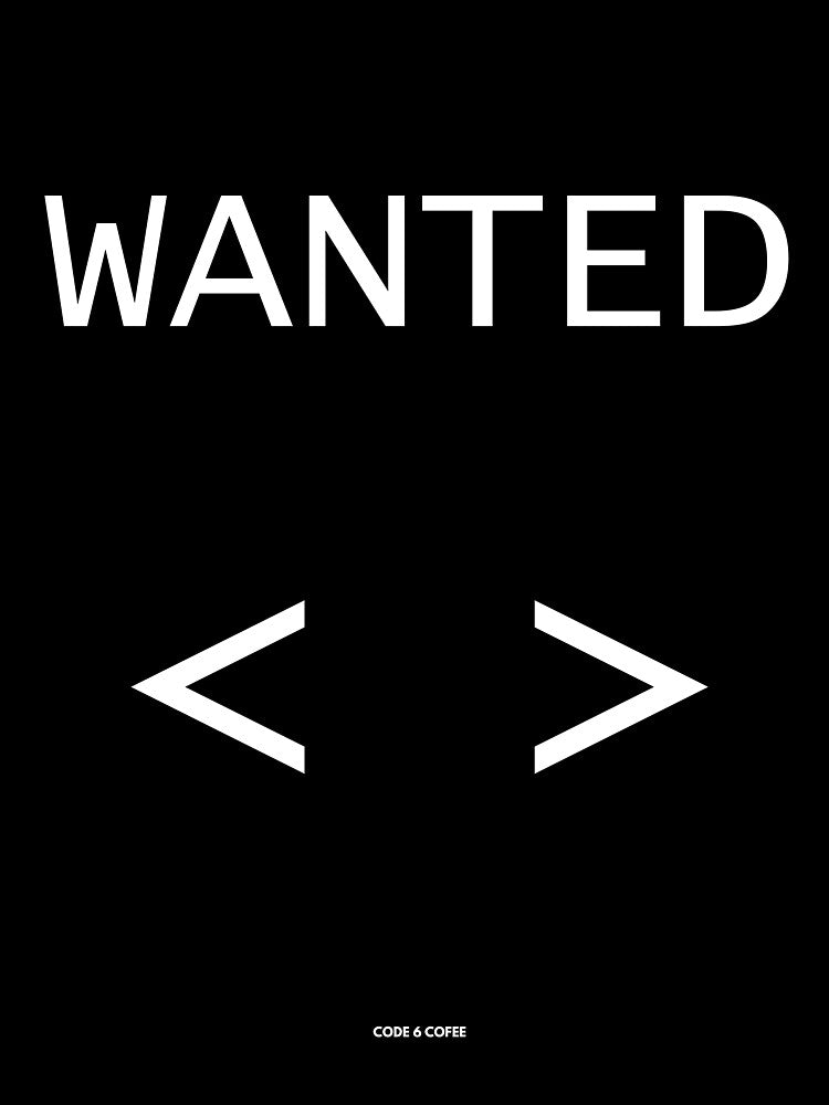 WANTED <> | HTML / Tag Brackets — Dev Humor by Code 6 Coffee by Code6Coffee