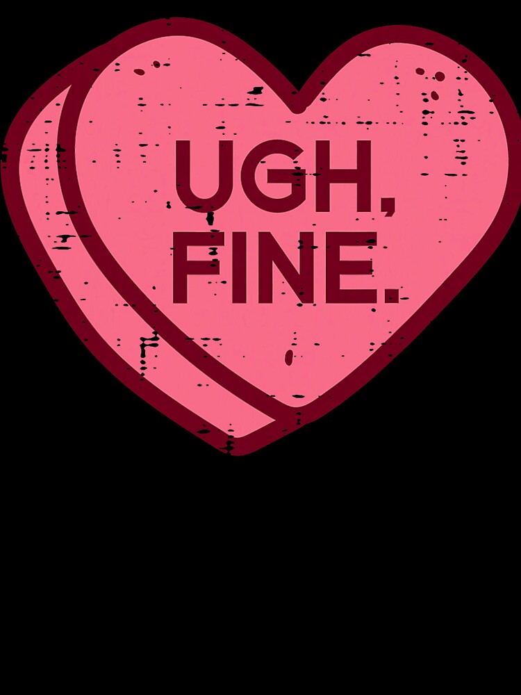 Anti Valentines Day Candy Ugh Fine Funny Women Kids Men Teen by RobertKnow