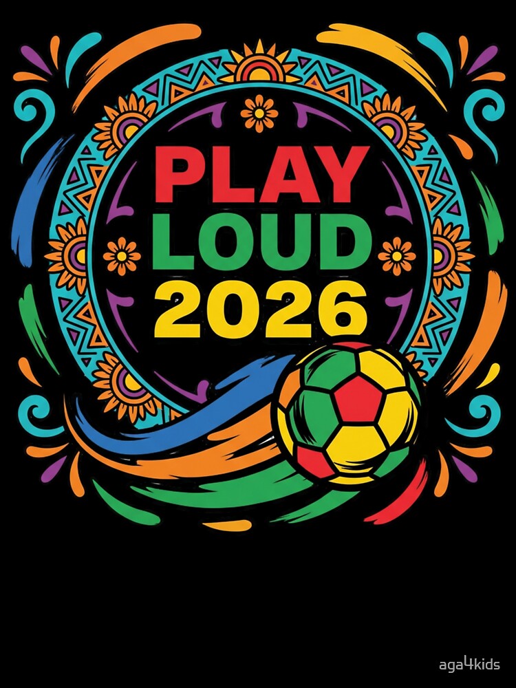 Play Loud 2026 Mexico Soccer Fiesta - Mexican Football Fan Art by aga4kids