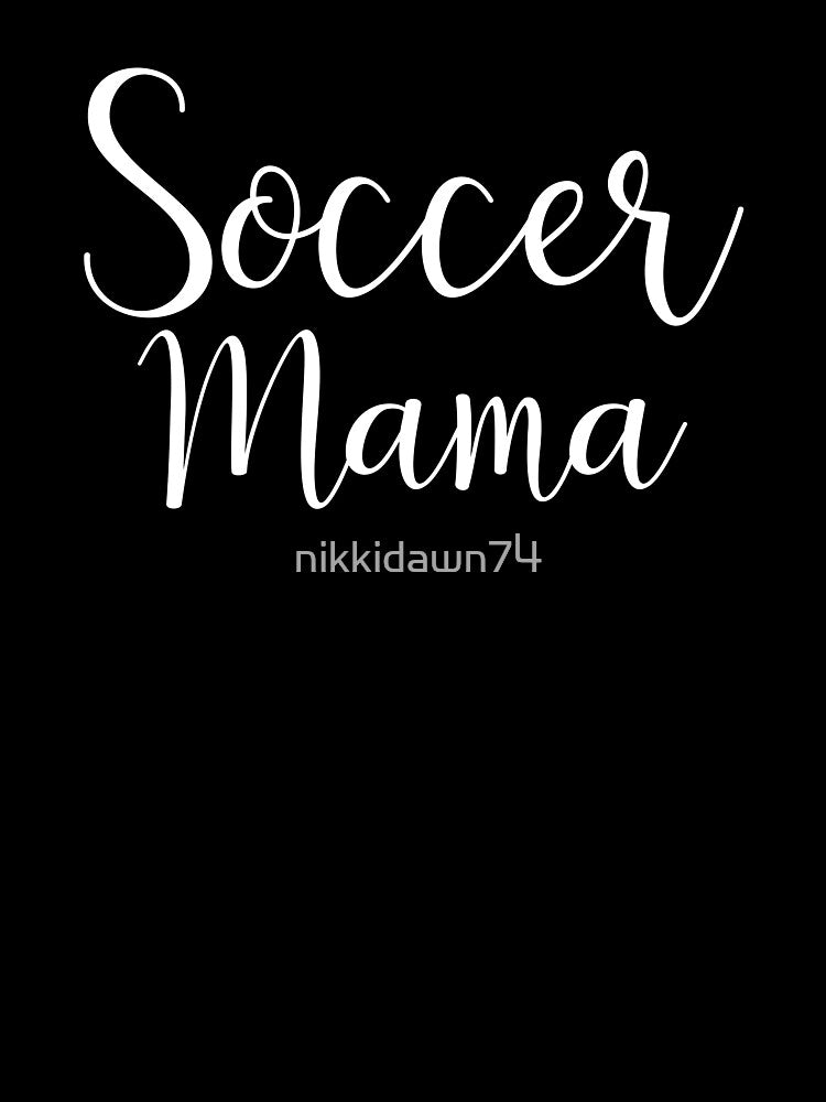 Soccer Mama Cute Futbol Mom Fan Novelty Graphic design by nikkidawn74