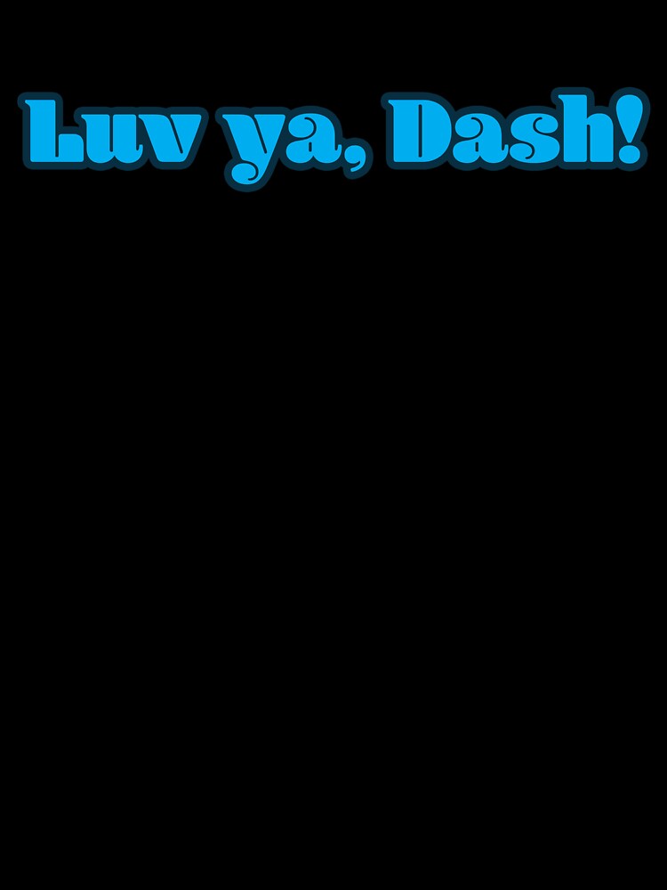 Luv Ya, Dash!  (blue) by micahhxx