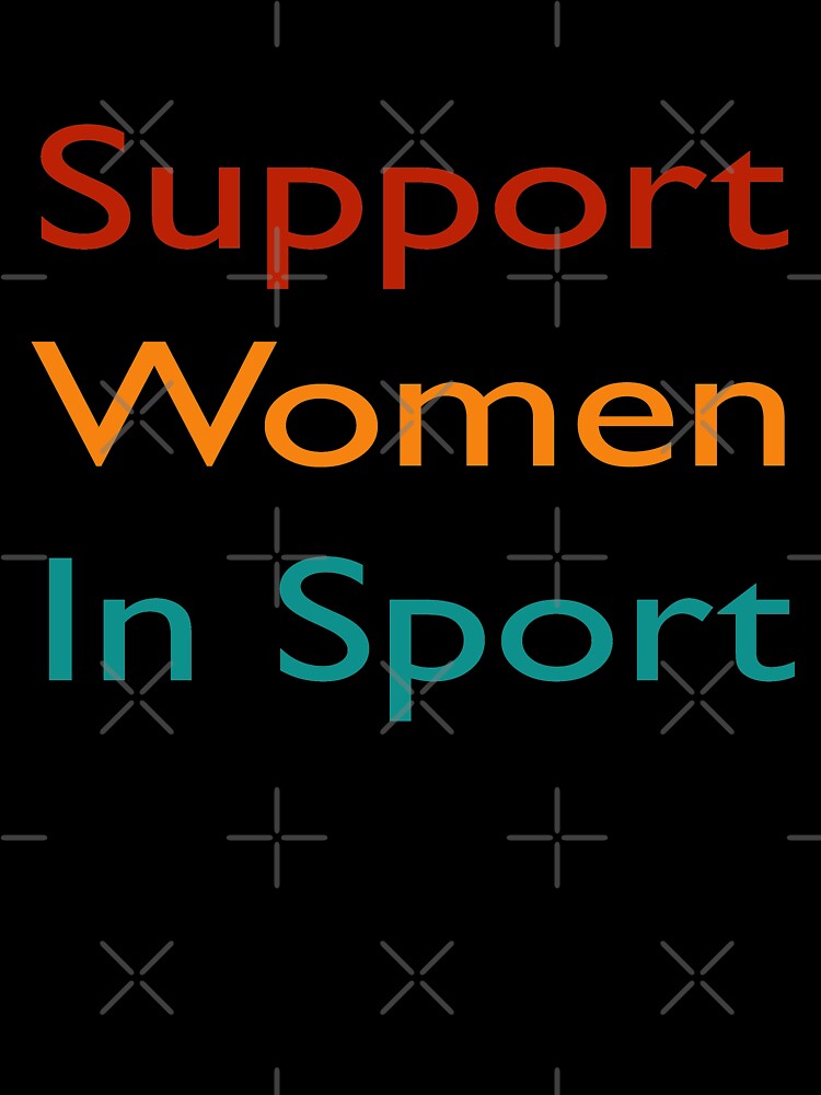 Support Women In Sport by merchfun2