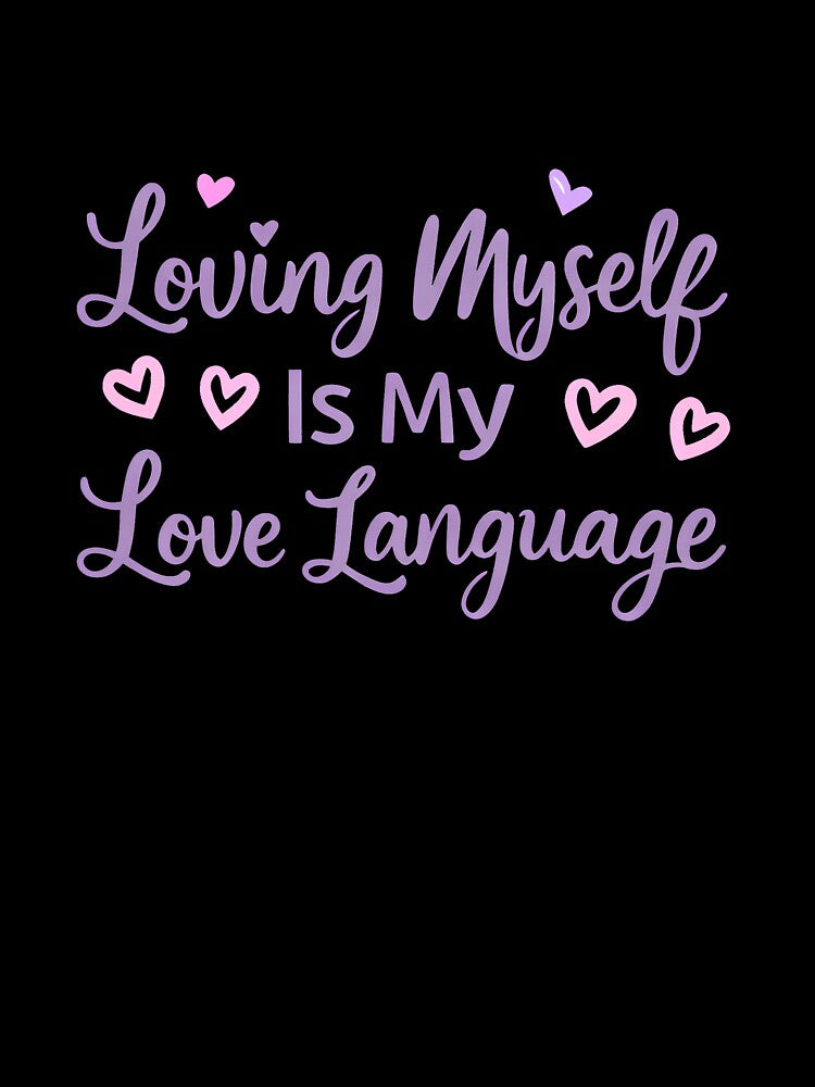 Loving Myself Is My Love Language Self Love Valentine Design | Mental Health Aesthetic by Power Within Prints