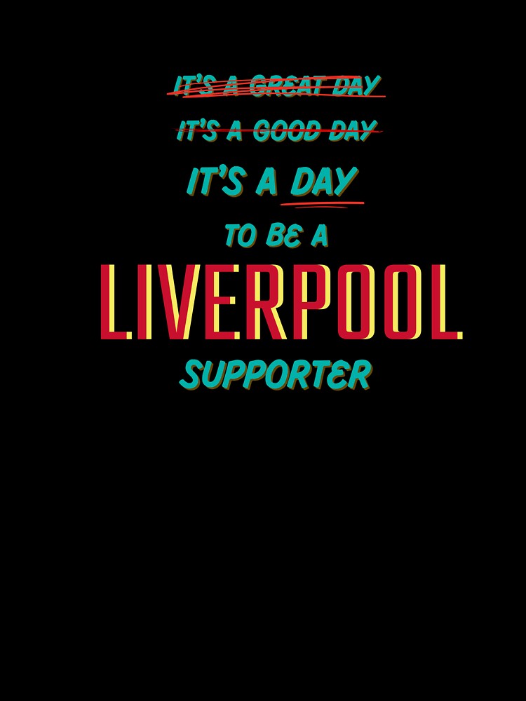 It's a Day to be a Liverpool Supporter by Niche Fandoms R Us