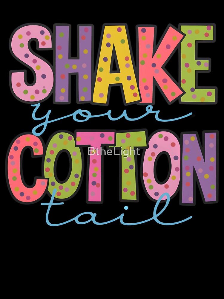 Shake Your Cotton Tail by BtheLight