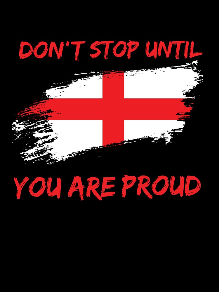 Don't Stop Until You Are Proud England world cup 2022 by HJATA99