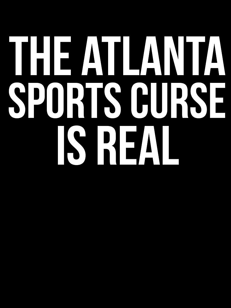 The Atlanta Sports Curse is Real by JB's Shop