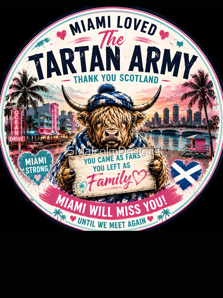 Miami Loved the Tartan Army by SMalcolmDesigns