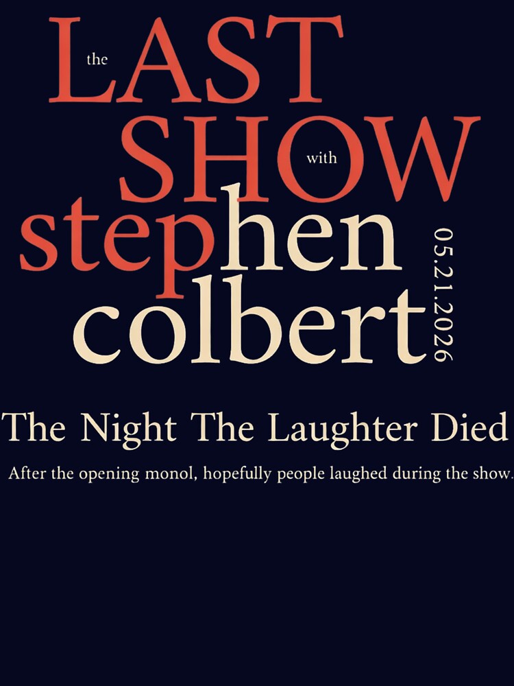 Stephen Colbert - The Night The Laughter Died - Stephen Colbert Final Show May 21 2026 by CandleSpirit