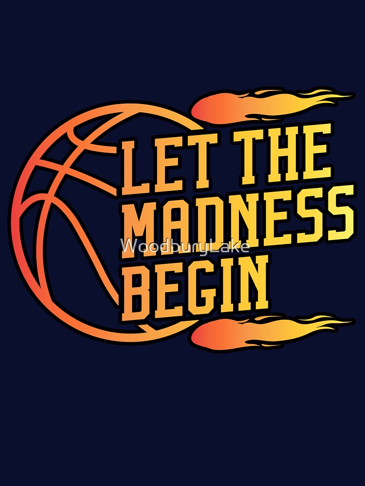 Let The Madness Begin by WoodburyLake