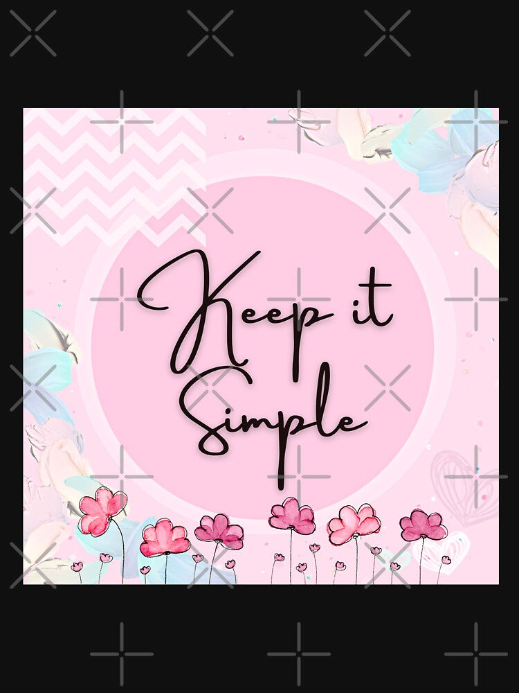 KEEP IT SIMPLE by jasneetchopra27