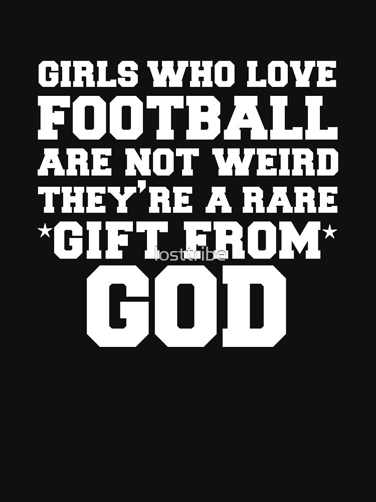 Girls who watch football are not weird they are a rare gift from God by losttribe