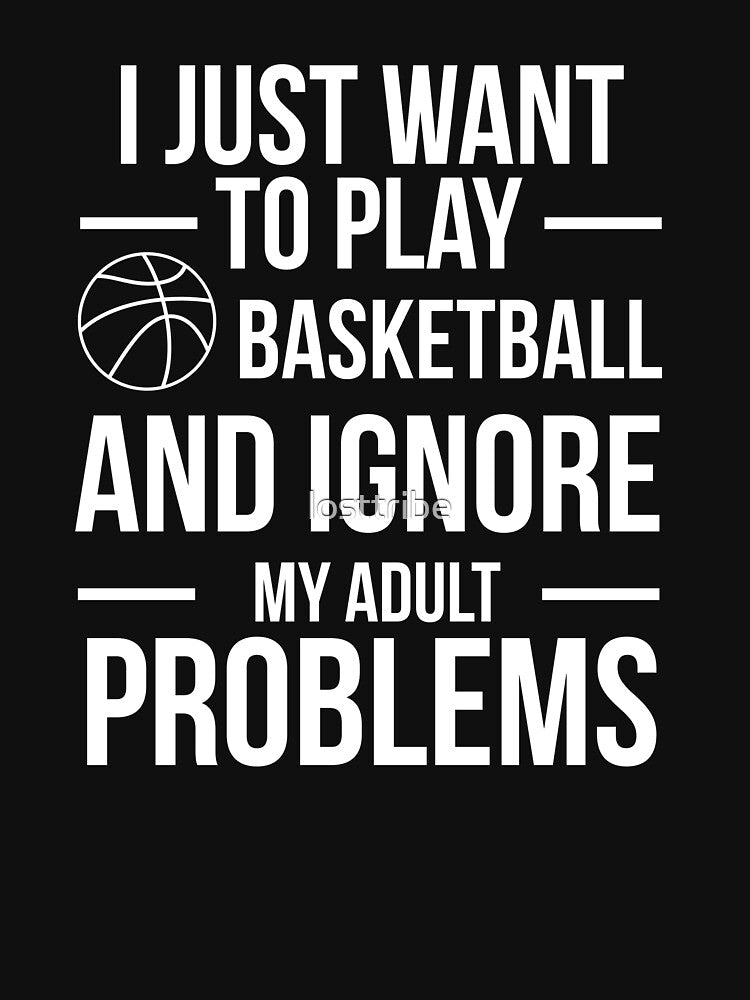 I want to ignore adult problems and play basketball basketball player by losttribe