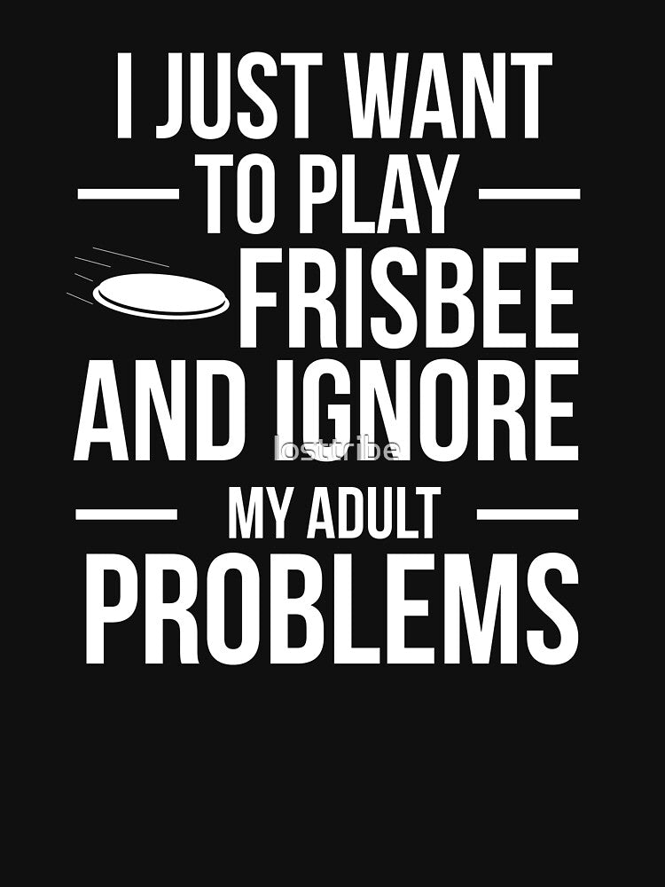 I want to ignore adult problems and play frisbee ultimate frisbee player by losttribe