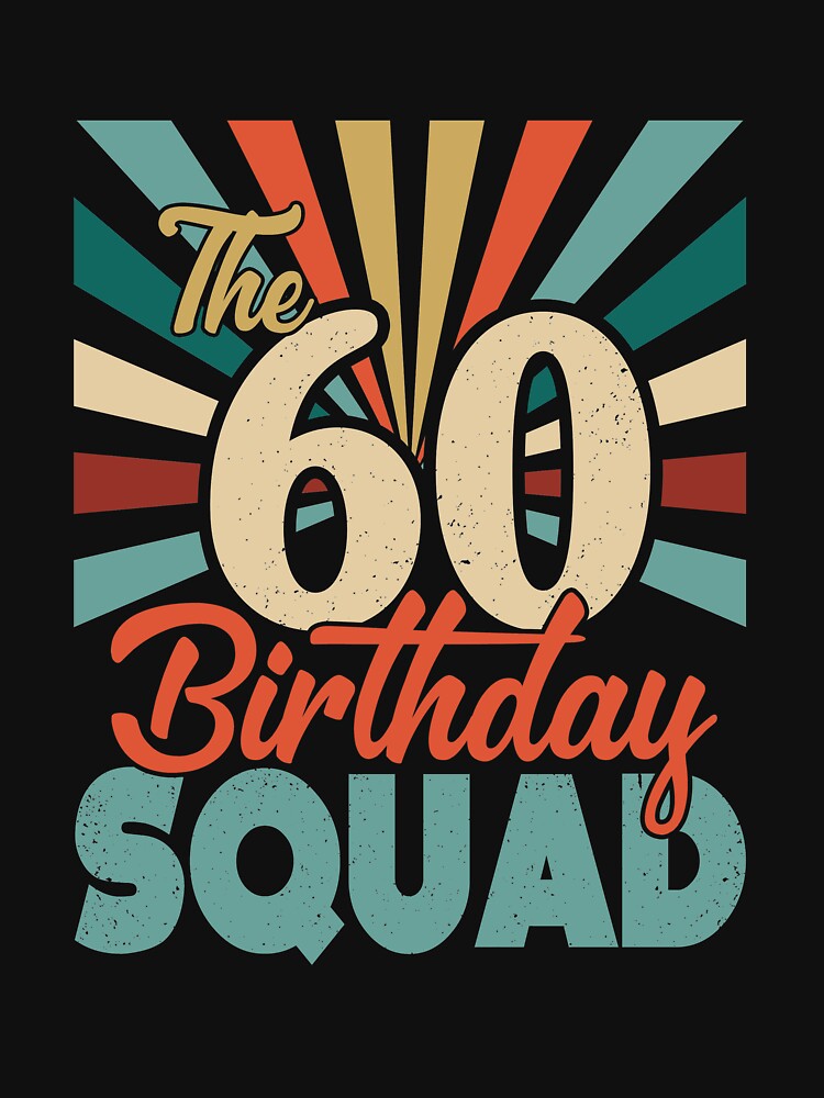 60th Birthday Squad Vintage Retro Funny 60 Year Old Birthday by TimothyCoxShop
