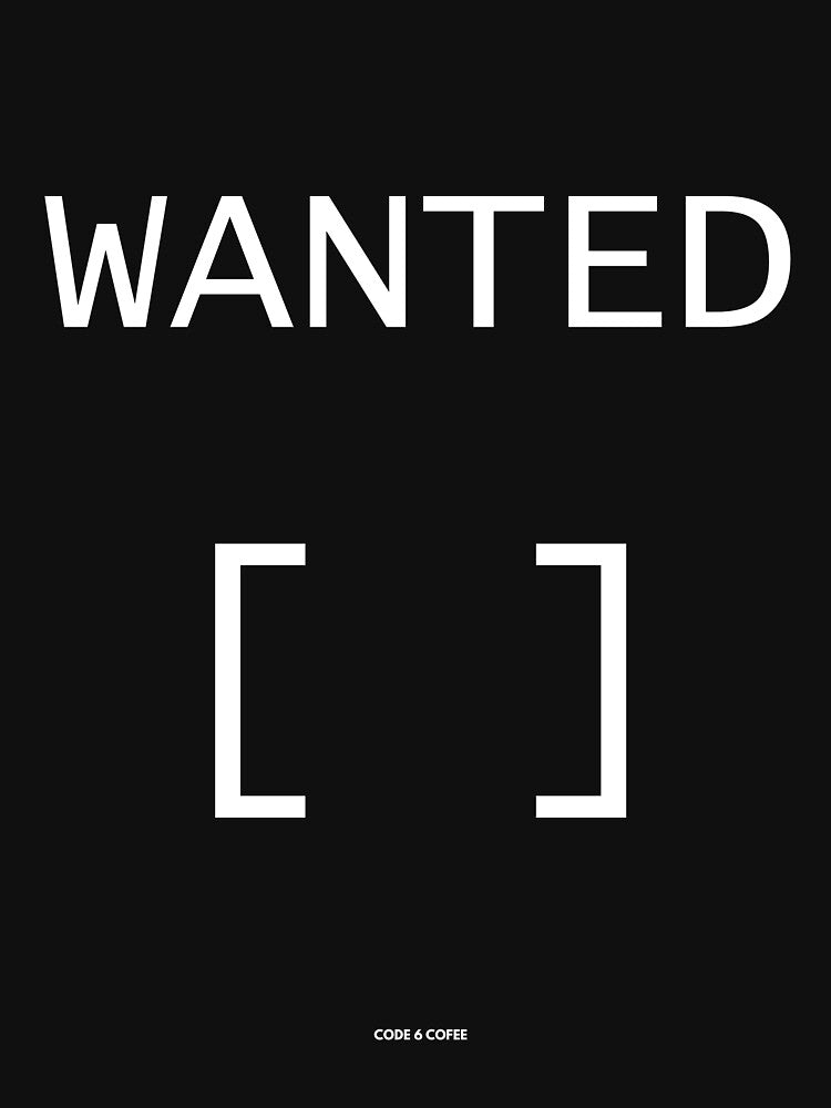 WANTED [] | Missing Brackets — Dev Humor by Code 6 Coffee by Code6Coffee