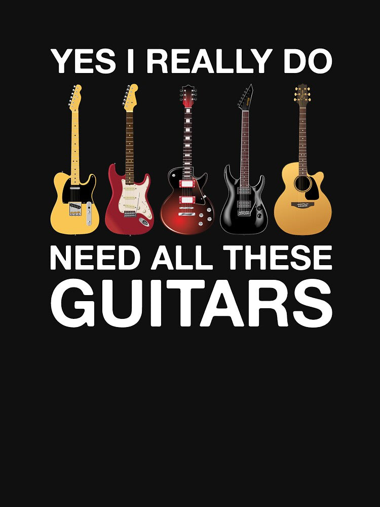 Yes I Really Do Need All These Guitars by Vanover Designs