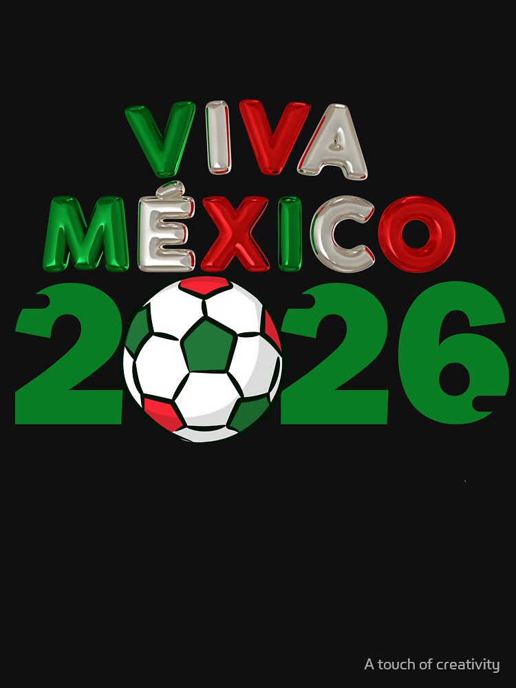 Viva Mexico 2026 World Cup Soccer by A touch of creativity