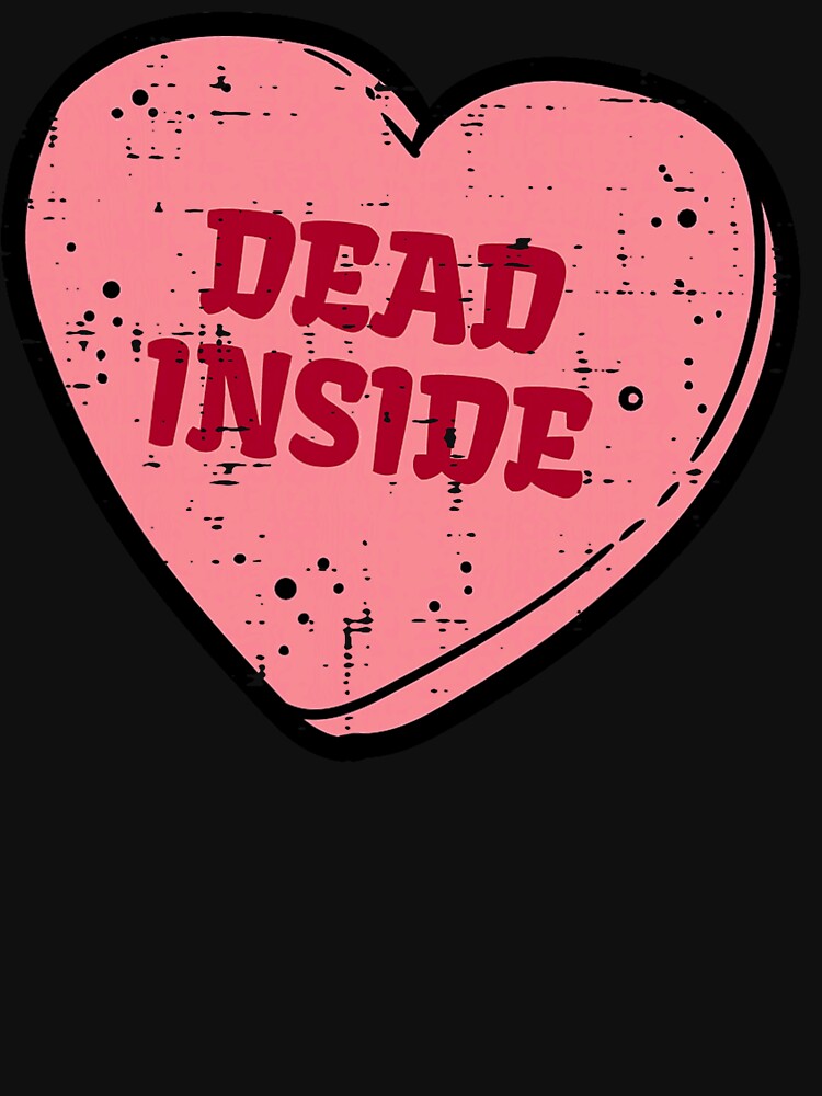 Anti Valentines Day Dead Inside Heart Funny Single Awareness by RobertKnow