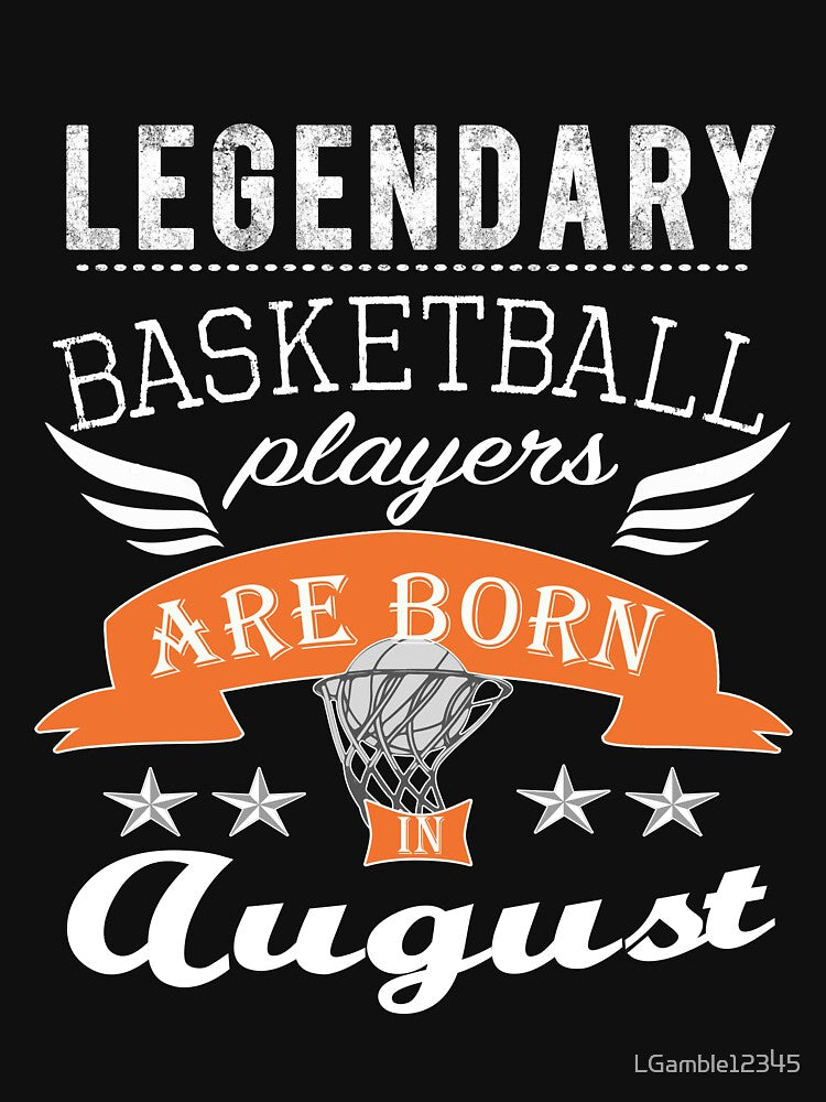 Legendary basketball are born in August boys by LGamble12345
