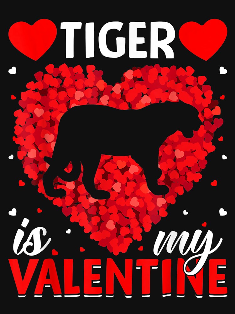 Tiger Is My Valentine Funny Tiger Valentine's Day by wendyy88
