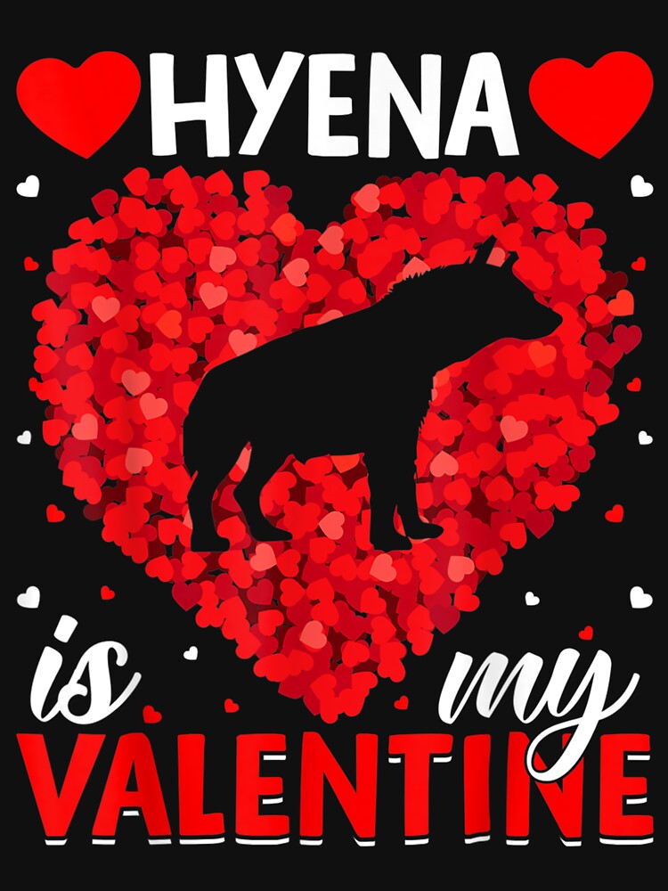 Hyena Is My Valentine Funny Hyena Valentine's Day by wendyy88
