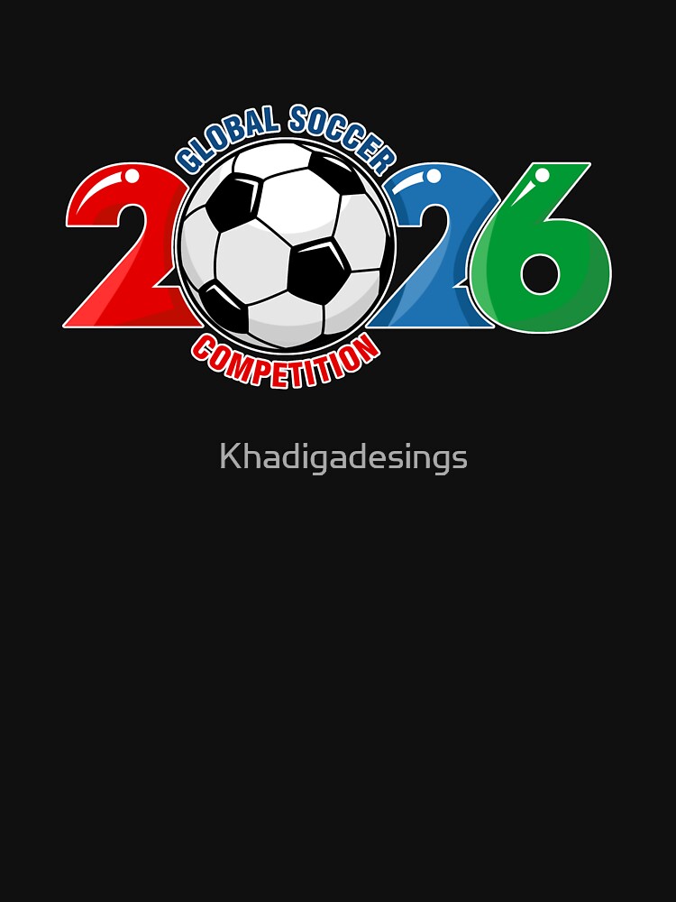 2026 World Cup Global Soccer Competition by Khadigadesings