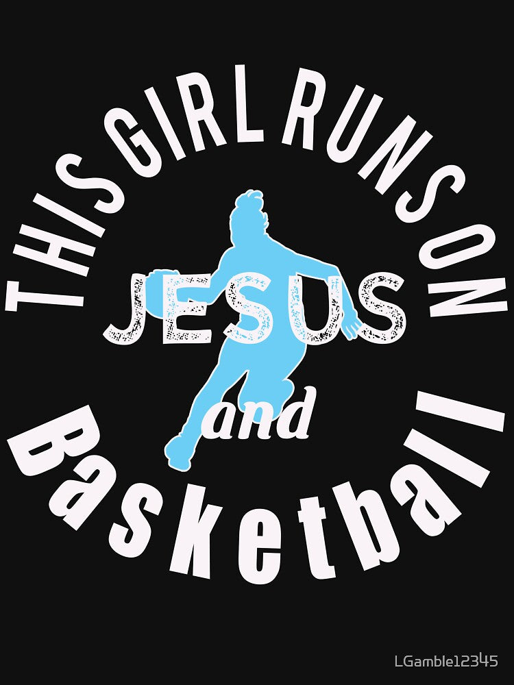 Awesome Christian Gift  This Girl Runs on Jesus and Basketball by LGamble12345