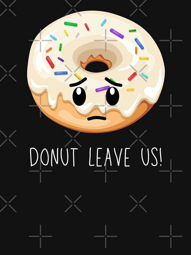 Do not leave us (Donut) Coworker Friend leaving (dark version) by CherieTree