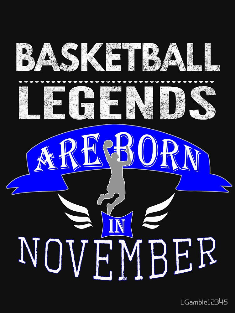 Basketball legends are born in November Boys by LGamble12345